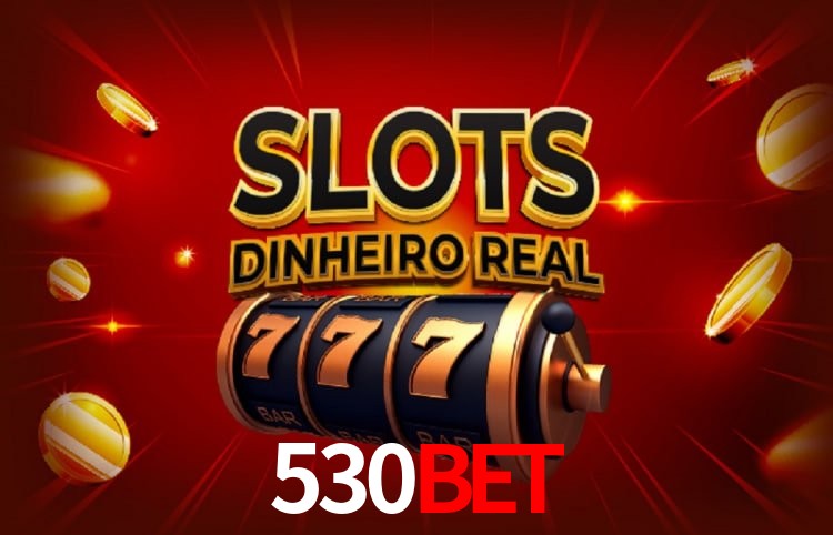 Sinta a adrenalina dos jogos de cassino com 530BET
